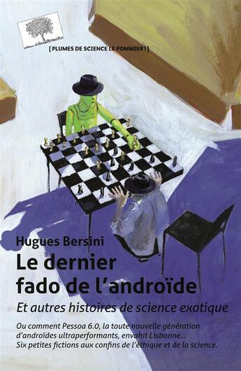 Couverture du livre « Le dernier fado de l'androïde ; et autres histoires de sciences exotiques » de Hugues Bersini aux éditions Le Pommier