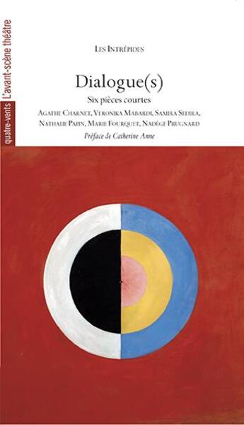 Couverture du livre « Dialogue(s) » de Nadege Prugnard et Papin Nathalie et Samira Sedira et Veronika Mabardi et Agathe Charnet et Marie Fourquet aux éditions Avant-scene Theatre