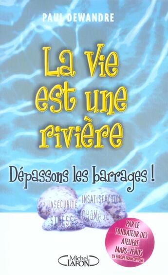 Couverture du livre « La vie est une riviere depassons les barrages » de Paul Dewandre aux éditions Michel Lafon