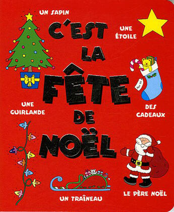 Couverture du livre « C'est la fête de Noël ; un sapin, une étoile, des cadeaux, le père Noël, un traîneau, une guirlande » de Adaptation Piccolia aux éditions Piccolia