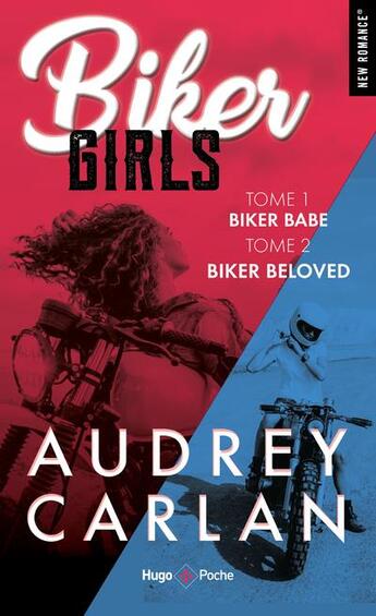 Couverture du livre « Biker girls : Intégrale vol.1 : Tomes 1 et 2 : biker Babe, biker Beloved » de Audrey Carlan aux éditions Hugo Poche