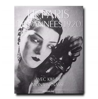 Couverture du livre « Le Paris des années 1920 ; avec de Kiki de Montparnasse » de Xavier Girard aux éditions Assouline