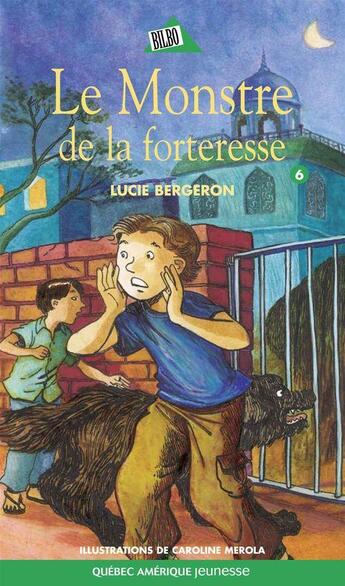 Couverture du livre « Le monstre de la forteresse serie abel et leo 6 » de Lucie Bergeron aux éditions Les Ditions Qubec Amrique