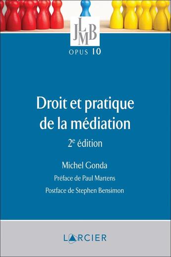 Couverture du livre « Droit et pratique de la médiation (2e édition) » de Michel Gonda aux éditions Larcier