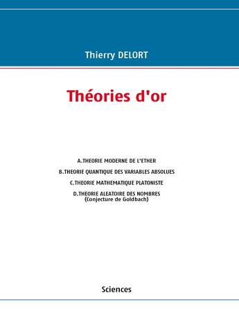 Couverture du livre « Théories d'or » de Thierry Delort aux éditions Books On Demand