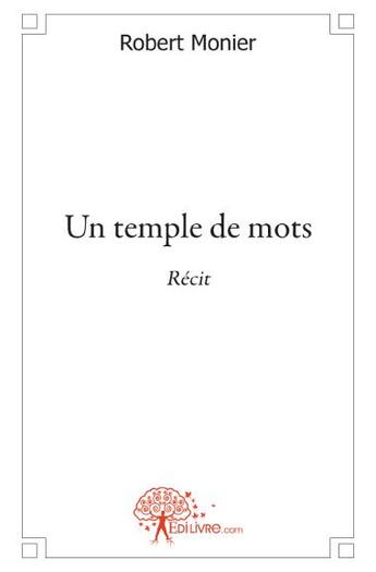 Couverture du livre « Un temple de mots » de Robert Monier aux éditions Edilivre