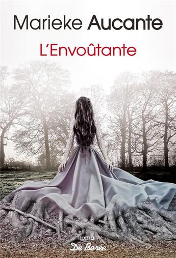 Couverture du livre « L'envoûtante » de Marieke Aucante aux éditions De Boree