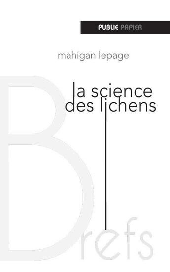 Couverture du livre « La science des lichens » de Mahigan Lepage aux éditions Publie.net