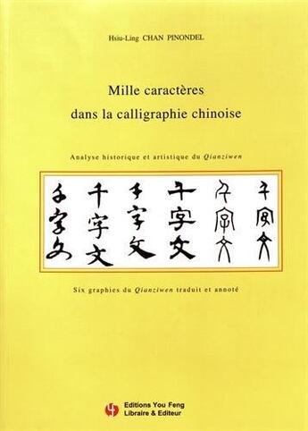 Couverture du livre « Mille caractères dans la calligraphie chinoise » de Hsiu-Ling Chan Pinondel aux éditions You Feng