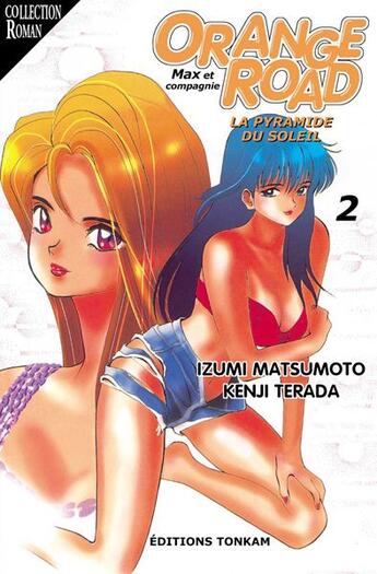 Couverture du livre « Orange road Tome 2 ; la pyramide du soleil » de Izumi Matsumoto et Kenji Terada aux éditions Delcourt