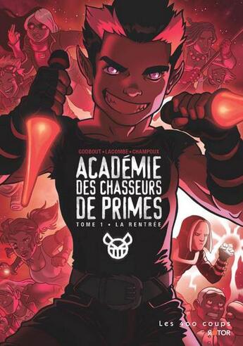 Couverture du livre « Académie des chasseurs de primes t.1 ; la rentrée » de Michel Lacombe et Benoit Godbout et Yanick Champoux aux éditions 400 Coups