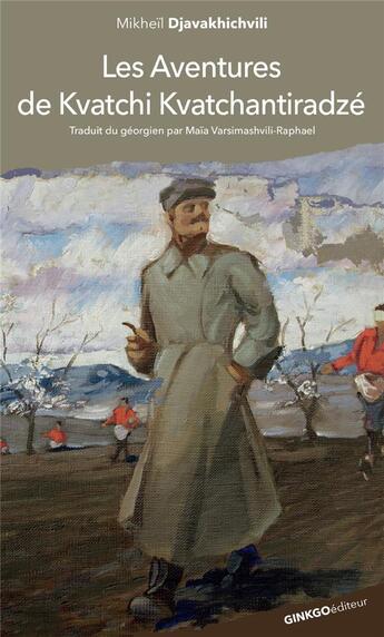 Couverture du livre « Les aventures de Kvatchi Kvatchantiradze » de Mikhe Djavakhichvili aux éditions Ginkgo