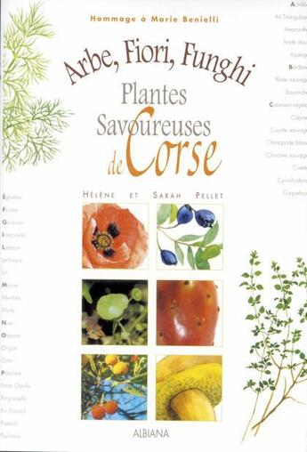 Couverture du livre « Arbe, fiori, funghi - plantes savoureuses de corse » de & S. Pellet H. aux éditions Albiana