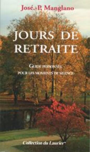 Couverture du livre « Jours de retraite » de Jose Pedro Manglano Castellary aux éditions Le Laurier