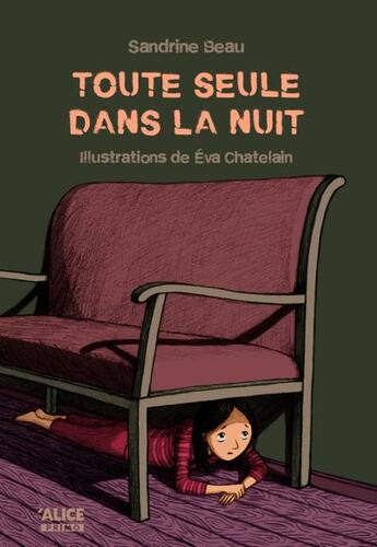 Couverture du livre « Toute seule dans la nuit » de Sandrine Beau et Eva Chatelain aux éditions Alice