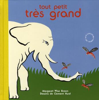 Couverture du livre « Tout petit, très grand » de Clement Hurd et Margaret Wise Brown aux éditions Circonflexe