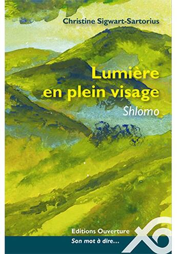 Couverture du livre « Lumière en plein visage - Schlomo » de Christine Sigwart-S. aux éditions Ouverture