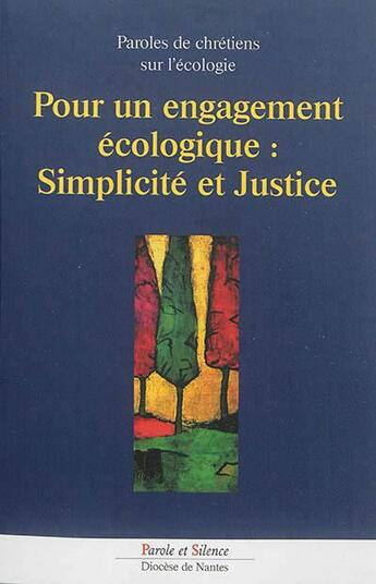 Couverture du livre « Pour un engagement écologique ; simplicité et justice » de  aux éditions Parole Et Silence