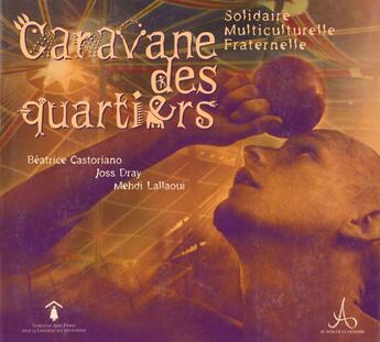 Couverture du livre « Caravane de quartiers » de Mehdi Lallaoui et B Castoriano et J Dray aux éditions Alternatives