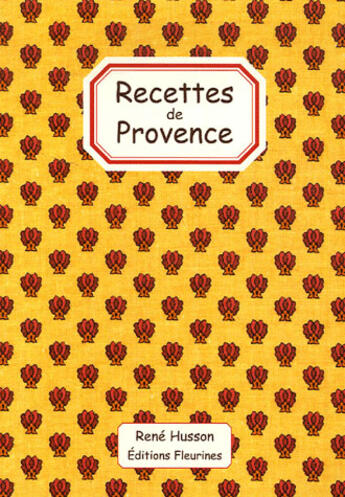 Couverture du livre « Recettes de Provence » de Galmiche Husson aux éditions Fleurines