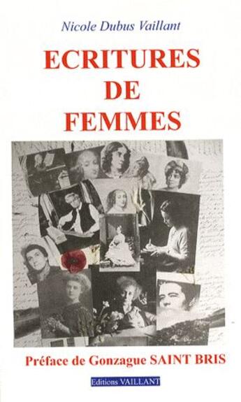 Couverture du livre « Écritures de femmes » de Nicole Dubus Vaillant aux éditions Vaillant Editions