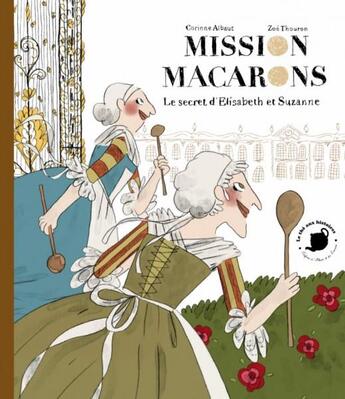 Couverture du livre « Mission macarons » de Corinne Albaut et Zoe Thouron aux éditions Feuilles De Menthe