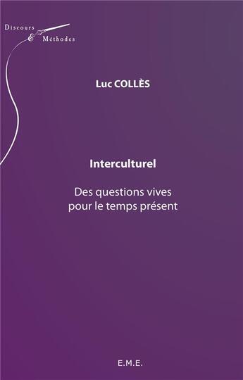 Couverture du livre « Interculturel des questions vives pour le temps present » de Luc Colles aux éditions Eme Editions