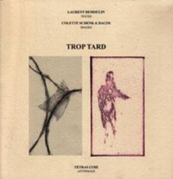 Couverture du livre « Trop tard » de Laurent Demoulin aux éditions Tetras Lyre