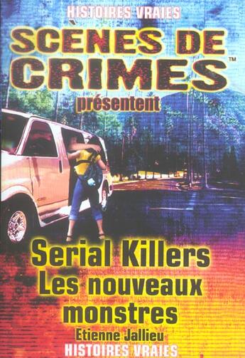 Couverture du livre « Serial Killers Les Nouveaux Monstres N6 » de Jallieu E aux éditions Scenes De Crime