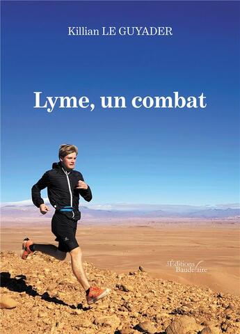 Couverture du livre « Lyme, un combat » de Killian Le Guyader aux éditions Baudelaire