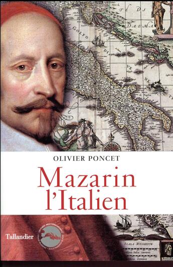 Couverture du livre « Mazarin l'Italien » de Olivier Poncet aux éditions Tallandier