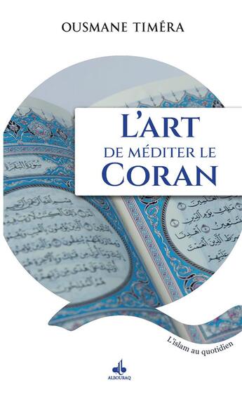 Couverture du livre « L'art de méditer le Coran » de Ousmane Timera aux éditions Albouraq