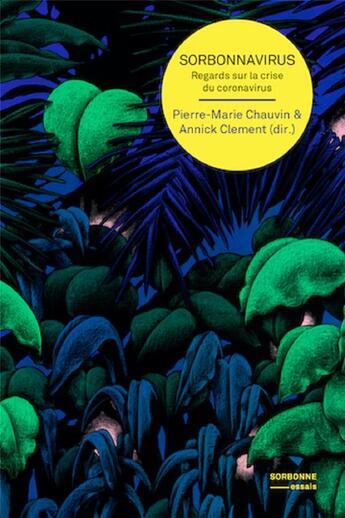 Couverture du livre « Sorbonnavirus : regards sur la crise du coronavirus » de Pierre-Marie Chauvin et Collectif et Annick Clement aux éditions Sorbonne Universite Presses