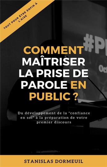 Couverture du livre « Comment maîtriser la prise de parole en public ? ; du développement de la 