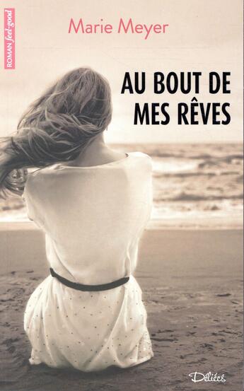 Couverture du livre « Au bout de mes rêves » de Meyer Marie aux éditions Editions Deliees