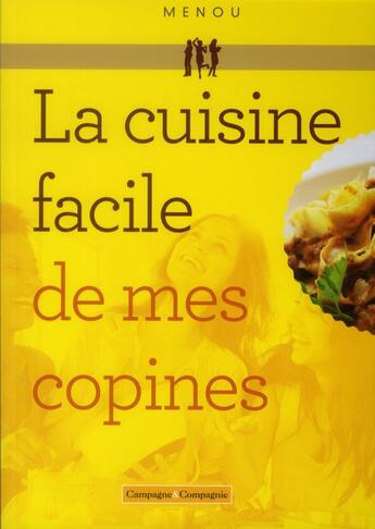 Couverture du livre « La cuisine facile de mes copines (4e édition) » de Menou aux éditions France Agricole