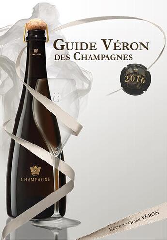 Couverture du livre « Guide Véron des champagnes (édition 2016) » de Michel Veron aux éditions Photo Reims