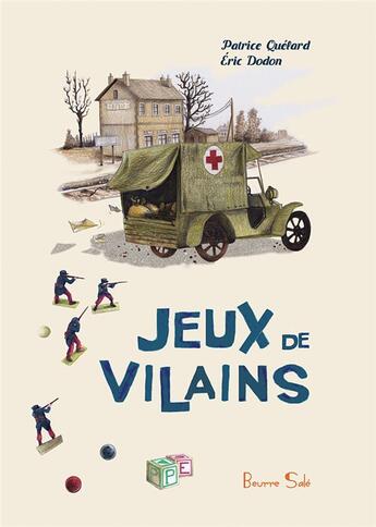 Couverture du livre « Jeux de vilains » de Patrice Quelard et Eric Dodon aux éditions Beurre Sale