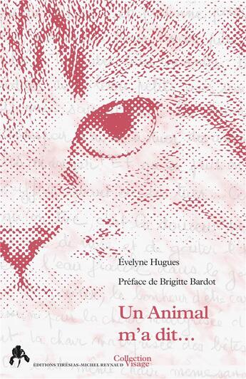 Couverture du livre « Un animal m'a dit » de Evelyne Hugues aux éditions Tiresias