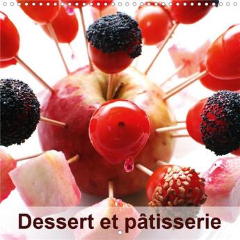 Couverture du livre « Dessert et pâtisserie (Calendrier mural 2020 300 × 300 mm Square) ; Au delà d'un émerveillement pour les yeux c'est aussi un régal pour nos papilles. (Calendrier mensuel, 14 Pages ) » de Didier Sibourg aux éditions Calvendo