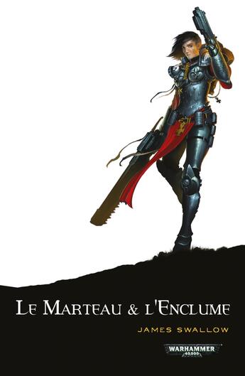 Couverture du livre « Warhammer 40.000 : soeurs de bataille ; le marteau et l'enclume » de James Swallow aux éditions Black Library