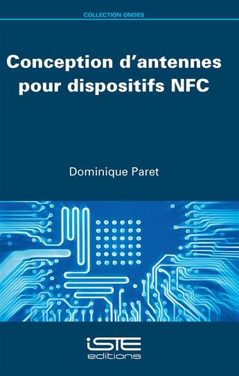 Couverture du livre « Conception d'antennes pour dispositifs NFC » de Dominique Paret aux éditions Iste