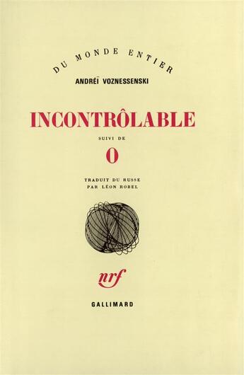 Couverture du livre « Incontrolable / O » de Voznessenski An aux éditions Gallimard