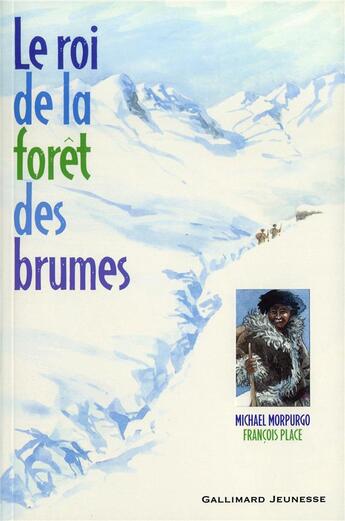 Couverture du livre « Le Roi de la forêt des brumes » de Michael Morpurgo et Francois Place aux éditions Gallimard-jeunesse