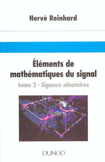 Couverture du livre « Elements de mathematiques du signal t.2 » de Herve Reinhard aux éditions Dunod