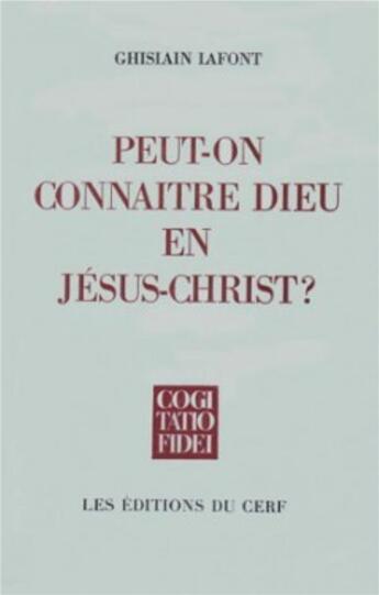 Couverture du livre « Peut-on connaître Dieu en Jésus-Christ ? » de Ghislain Lafont aux éditions Cerf