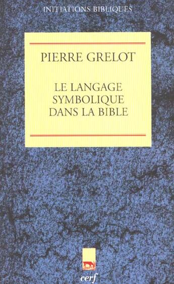 Couverture du livre « Le langage symbolique dans la bible » de Pierre Grelot aux éditions Cerf