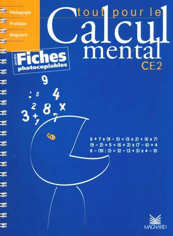 Couverture du livre « 2001 Tout Pour Le Calcul Mental Ce2 Pedagogie Pratique & Fiches Photocopiables » de  aux éditions Magnard