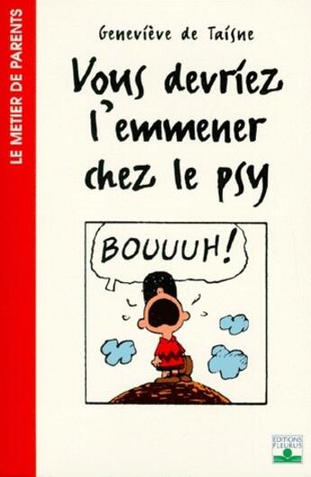 Couverture du livre « Vous devriez l'emmener chez le psy » de Genevieve De Taisne aux éditions Fleurus