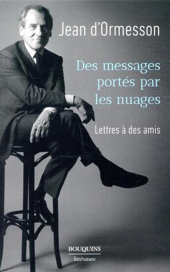 Couverture du livre « Des messages portés par les nuages » de Jean d'Ormesson aux éditions Bouquins